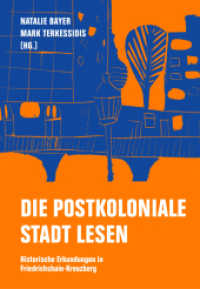 Die postkoloniale Stadt lesen : Historische Erkundungen in Friedrichshain-Kreuzberg （2022. 250 S. 20 cm）