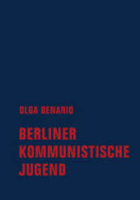 Berliner Kommunistische Jugend （2023. 120 S. 17 cm）