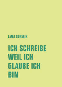 ICH SCHREIBE, WEIL ICH, GLAUBE ICH, BIN : Hannoversche Poetikdozentur NEUE DEUTSCHE LITERATUR 1 (Hannoversche Poetikdozentur NEUE DEUTSCHE LITERATUR 1) （2024. 96 S. 17 cm）