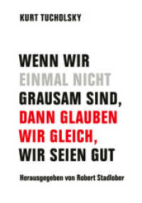 Wenn wir einmal nicht grausam sind, dann glauben wir gleich, wir seien gut （2024. 140 S.）