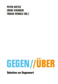 Gegen // Über : Debatten zur Gegenwart （2024. 280 S.）