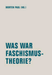 Was war Faschismustheorie? : Epistemologie, Poetik und Medialit&auml;t einer heterodoxen Gattung （2026. 400 S. 20 cm）