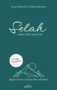 Selah - deine Zeit mit Gott : Beginne heute und lass dich verändern. 40-Tage-Experiment （2. Aufl. 2025. 192 S. durchgehend zweifarbig. 210 mm）