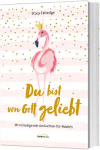 Du bist von Gott geliebt - Für Mädels : 90 ermutigende Andachten für Mädels （5. Aufl. 2025. 240 S. mit Goldprägung. 215 mm）
