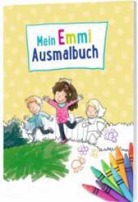 Mein Emmi-Ausmalbuch (Emmi - Mutmachgeschichten für Kinder) （2. Aufl. 2021. 32 S. 297 mm）