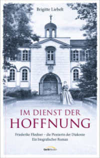 Im Dienst der Hoffnung : Friederike Fliedner - die Pionierin der Diakonie. Ein biografischer Roman. (Starke Geschichten für Kinder) （2. Aufl. 2023. 352 S. 215 mm）