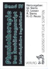 Physiotherapie - Das Ausbidungsscript Band 4 Bd.4 : Band IV Staatskunde, Rechtskunde, Sprache und Schrift, Psychologie, Soziologie, Wirtschaftslehre, Evidenz basierte Medizin (Physiotherapie - Das Ausbildungsscript 4) （2014. 279 S. m. Abb. 21 cm）