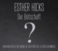 Die Botschaft, 3 Audio-CDs : Abraham spricht mit Wayne W. Dyer über die letzten Geheimnisse （2015. 12,5 cm）
