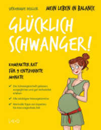 Mein Leben in Balance - Glücklich schwanger! : Kompakter Rat für 9 entspannte Monate (Mein Leben in Balance) （1. Auflage. 2018. 96 S. vierfarbig, mit zahlreichen Illustrationen. 22）