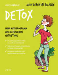 Mein Leben in Balance - Detox : Mein Kurzprogramm zur natürlichen Entgiftung (Mein Leben in Balance) （1. Auflage. 2018. 80 S. vierfarbig, mit zahlreichen Illustrationen. 22）