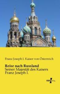 Reise nach Russland : Seiner Majestat des Kaisers Franz Joseph I. -- Paperback / softback (German Language Edition)