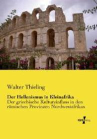 Der Hellenismus in Kleinafrika: Der griechische Kultureinfluss in den römischen Provinzen Nordwestafrikas