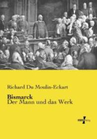 Bismarck : Der Mann und das Werk -- Paperback / softback (German Language Edition)