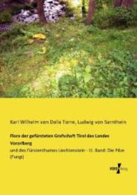 Flora der gefursteten Grafschaft Tirol des Landes Vorarlberg : und des Furstenthumes Liechtenstein - Iii. Band: Die Pilze (Fungi) -- Paperback / softb