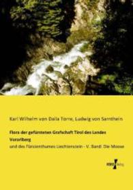 Flora der gefursteten Grafschaft Tirol des Landes Vorarlberg : und des Furstenthumes Liechtenstein - V. Band: Die Moose -- Paperback / softback (Germa