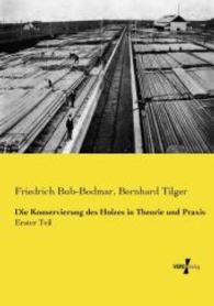 Konservierung des Holzes in Theorie und Praxis : Erster Teil -- Paperback / softback (German Language Edition)