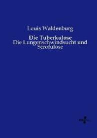 Tuberkulose : Die Lungenschwindsucht und Scrofulose -- Paperback / softback (German Language Edition)