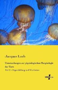 Untersuchungen zur physiologischen Morphologie der Tiere: Teil 2 - Organbildung und Wachstum