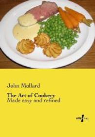 Art of Cookery : Made easy and refined -- Paperback / softback