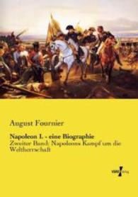 Napoleon I. - eine Biographie : Zweiter Band: Napoleons Kampf um die Weltherrschaft -- Paperback / softback (German Language Edition)