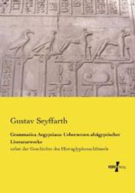 Grammatica Aegyptiaca : Uebersetzen altagyptischer Literaturwerke: nebst der Geschichte des Hieroglyphen -- Paperback / softback (German Language Edit