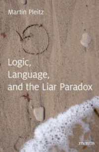 Logic, Language, and the Liar Paradox （2018. 651 S. 23.3 cm）
