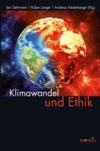 Klimawandel und Ethik （2020. VIII, 255 S. 3 SW-Fotos, 7 SW-Zeichn. 23.5 cm）