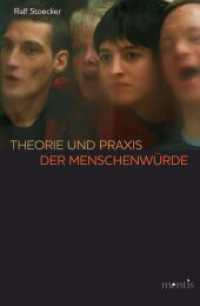 Theorie und Praxis der Menschenwürde （343 S. 3 SW-Abb. 23.5 cm）