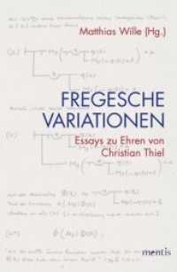 Fregesche Variationen : Essays zu Ehren von Christian Thiel （2019. 307 S. 3 SW-Zeichn., 5 SW-Abb. 23.5 cm）