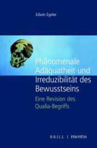 Ph&auml;nomenale Ad&auml;quatheit und Irreduzibilit&auml;t des Bewusstseins : Eine Revision des Qualia-Begriffs