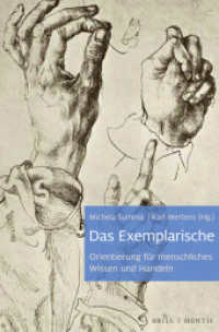 Das Exemplarische : Orientierung für menschliches Wissen und Handeln （2022. XXXVI, 338 S. 2 SW-Abb. 23.5 cm）