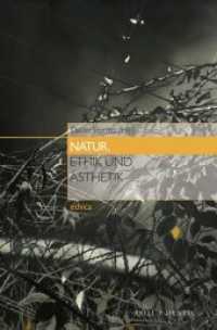 Natur, Ethik und Ästhetik (Ethica 36) （2022. 391 S. 3 SW-Zeichn. 23.5 cm）