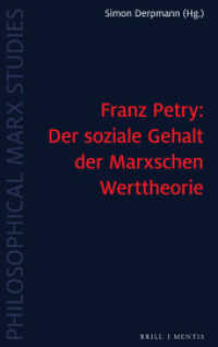 Franz Petry: Der Soziale Gehalt der Marxschen Werttheorie (Philosophical Marx Studies 1) （2023. XXX, 114 S. 1 SW-Abb. 23.5 cm）