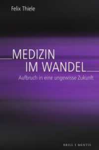 Medizin im Wandel : Aufbruch in eine ungewisse Zukunft （2024. XVIII, 103 S. 23.5 cm）