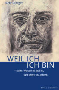 Weil ich ich bin : - oder: Warum es gut ist, sich selbst zu achten （2024. 276 S. 23.5 cm）