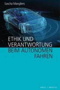 Ethik und Verantwortung beim autonomen Fahren （2024. 239 S. 9 SW-Abb., 1 Farbabb., 2 Tabellen. 235 mm）