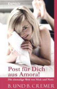 Post für Dich aus Amora! : Die einmalige Welt von Nick und Nora （2014. 242 S. 190 mm）