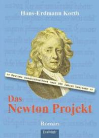 Das Newton Projekt : Newtons Geschichtsthese nach 300 Jahren bewiesen （2014. 231 S. m. zahlr. Abb. 21 cm）