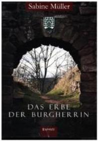 Das Erbe der Burgherrin （2014. 335 S. 210 mm）
