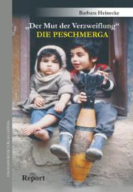 Der Mut der Verzweiflung - Die Peschmerga : Ein Report （2. Aufl. 2014. 204 S. zahlr. sw. Abb. 210 mm）