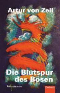 Die Blutspur des B&ouml;sen : Kriminalroman （2015. 95 S. 190 mm）