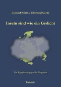 Inseln sind wie ein Gedicht : Ein Rügenbuch gegen das Vergessen （2015. 156 S. zahlr. sw. u. farb. Abb. 210 mm）