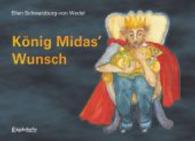 König Midas' Wunsch （2015. 36 S. m. zahlr. farb. Illustr. 215x280 mm）