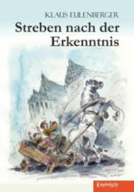 Streben nach der Erkenntnis : Das zweite Buch nach "Rotz am Backen ..." （2015. 401 S. zahlr. sw. Abb. 210 mm）