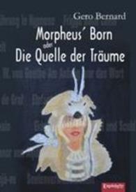 Morpheus' Born oder Die Quelle der Träume (Saga Morpheus' Born Bd.1) （2015. 246 S. 21 cm）
