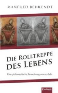 Die Rolltreppe des Lebens : Eine philosophische Betrachtung unseres Ichs （2015. 263 S. 191 mm）