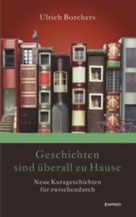 Geschichten sind überall zu Hause : Neue Kurzgeschichten für zwischendurch （2015. 141 S. 190 mm）