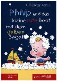 Philip und das kleine rote Boot mit dem gelben Segel （2015. 74 S. m. Abb. 21 cm）