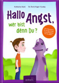 Hallo Angst, wer bist denn du? : Eine Geschichte für mutige Kinder und ein Ratgeber für ihre Eltern （2025. 52 S. 24 cm）