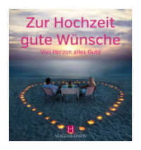 Zur Hochzeit gute Wünsche : Von Herzen alles Gute （2015. 40 S. 20 Farbfotos. 150 x 160 mm）